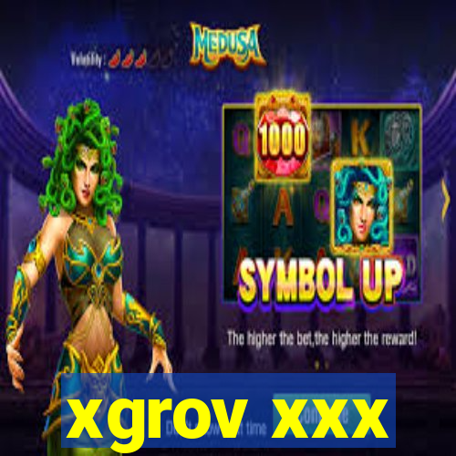 xgrov xxx